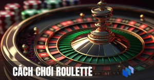 Luật chơi cơ bản của Roulette